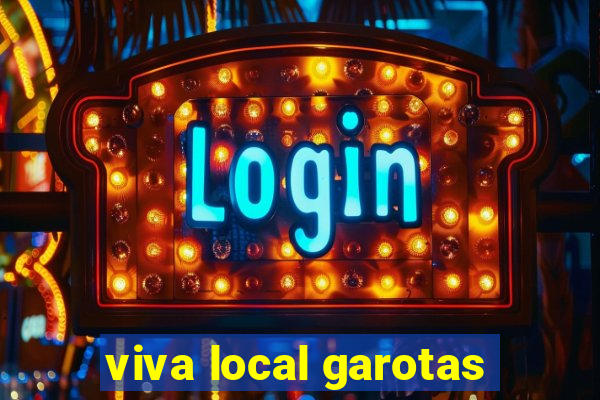 viva local garotas